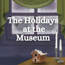 The Holidays at the Museum , 